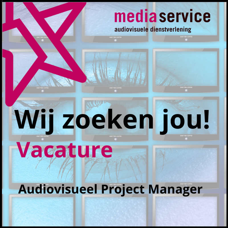 Wij zoeken jou - audiovisuele project manager
